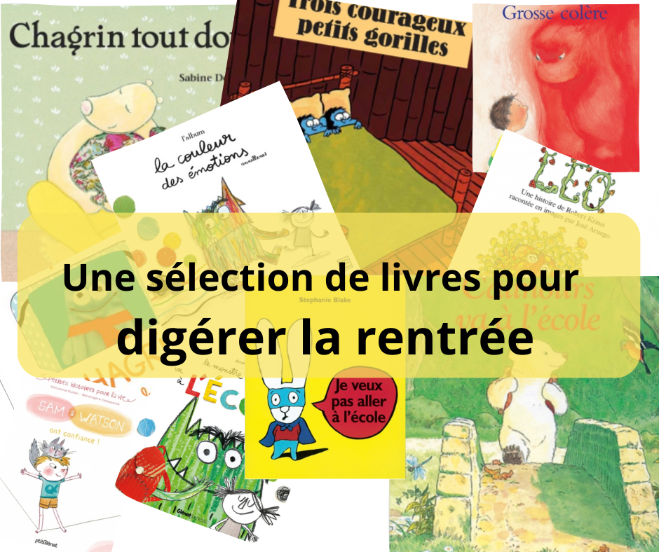 livres sur l'école : couvertures des albums de littérature de jeunesse sur la rentrée et les émotions