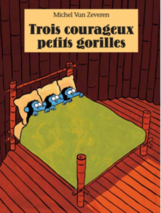 livres sur les émotions : couverture de l'album trois courageux petits gorilles